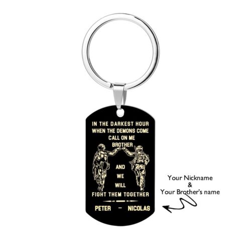 Guaranteed Happy Tears: Call On Me Brother Engraved Tag Keychains In The Darkest Hour
